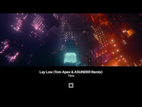 Tiësto - Lay Low (Tom Apex & ASUNDER Remix)