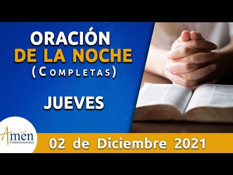 Oración De La Noche Hoy Jueves 2 Diciembre de  2021 Padre Carlos Yepes. Completas