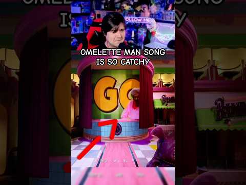OMELETTE MAN song is too catchy