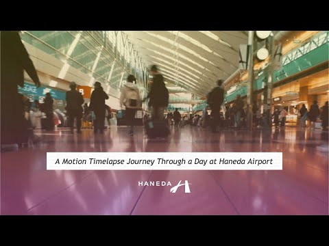 A Motion Time-lapse Journey Through a Day| 羽田空港(HANEDA Airport)
