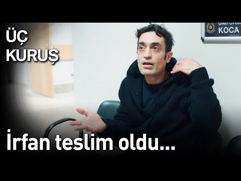 Üç Kuruş 10. Bölüm - İrfan Teslim Oldu...