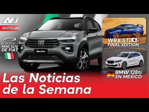 Un nuevo mini SUV de FIAT, BMW 128ti en México, Subaru WRX STI Final Edition y más... | Noticias