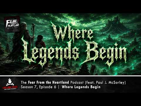 "Where Legends Begin" S7E06 💀 Fear From the Heartland (Scary Stories Horror Podcast)