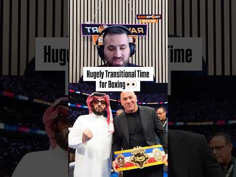 “Hugely Transitional Time for Boxing” #boxing #boxingnews #podcast #combatsportsnews