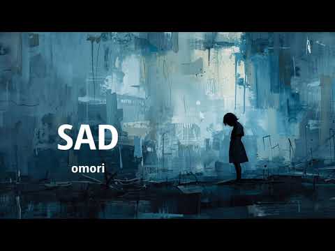 SAD-OMORI MELODY