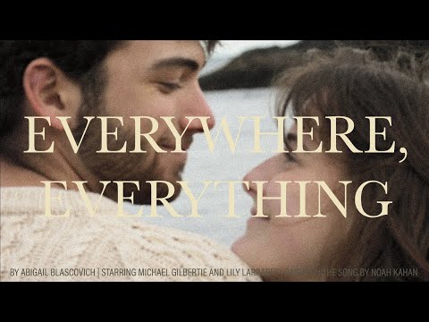 Noah Kahan - EVERYWHERE, EVERYTHING - Unofficial Music Video