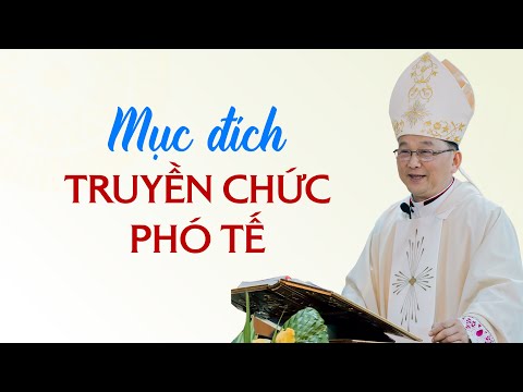 Mục đích Truyền chức Phó tế | Bài giảng Đức Cha Giuse Đỗ Quang Khang