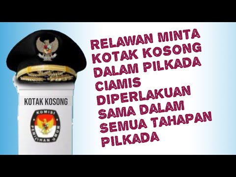 Relawan Minta Kotak Kosong dalam Pilkada Ciamis Diperlakuan Sama dalam Semua Tahapan Pilkada