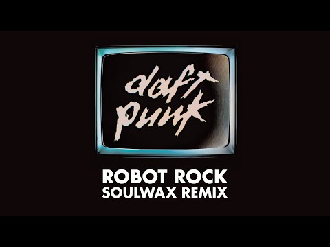 Daft Punk - Robot Rock (Soulwax Remix) (Official Audio)