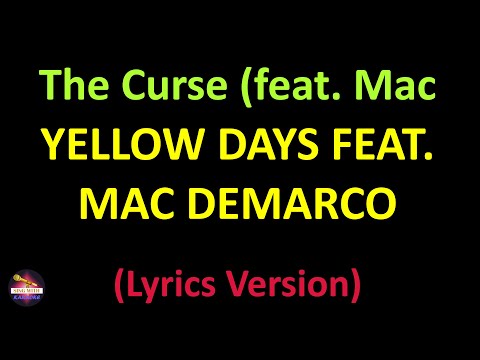 Yellow Days feat. Mac DeMarco - The Curse (feat. Mac Demarco) (Lyrics version)