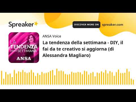 La tendenza della settimana - DIY, il fai da te creativo si aggiorna (di Alessandra Magliaro)