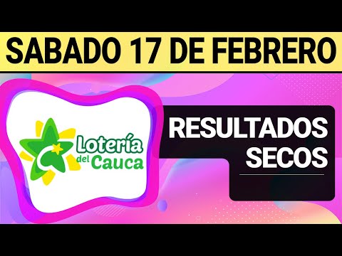 Resultado SECOS Lotería del CAUCA del Sábado 17 de Febrero de 2024  SECOS