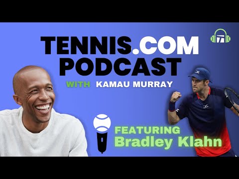 Bradley Klahn is Staying In The Fight and Loving The Grind | Tennis.com Podcast with Kamau Murray