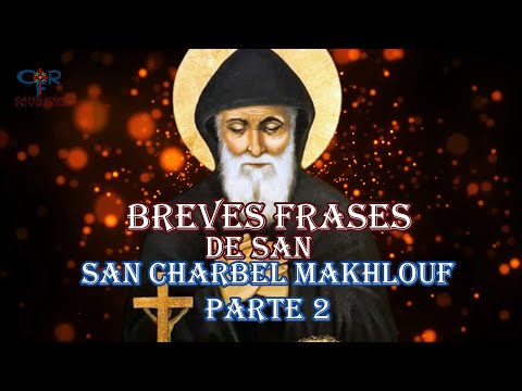 BREVES FRASES DE SAN CHARBEL PARTE 2