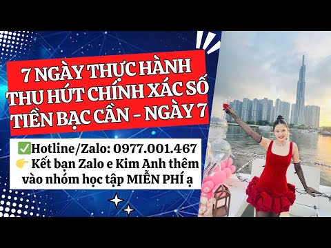 🍓7 NGÀY THỰC HÀNH THU HÚT CHÍNH XÁC SỐ TIỀN BẠN CẦN - NGÀY 7
