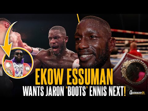 Ekow Essuman eyes HUGE World Title clash with Jaron ‘Boots’ Ennis after WAR with Ben Vaughan 💥