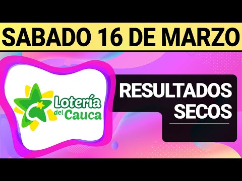 Resultado SECOS Lotería del CAUCA del Sábado 16 de Marzo de 2024  SECOS