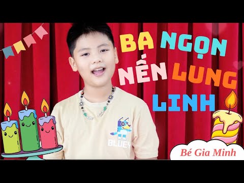 Ba Ngọn Nến Lung Linh – Bé Gia Minh | Bài Hát Thiếu Nhi Hay Nhất Về Gia Đình |
