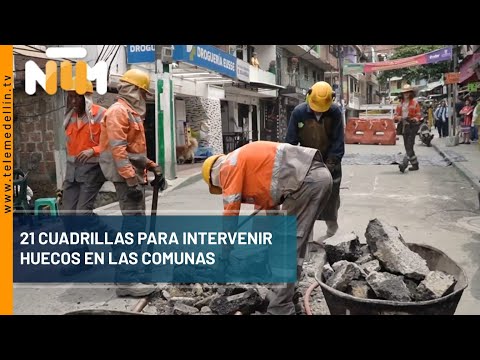 21 cuadrillas para intervenir huecos en las comunas - Telemedellín