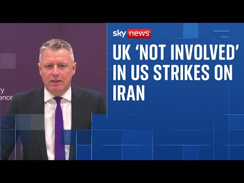 UK 'not involved' in US strikes on Iran, armed forces minister says