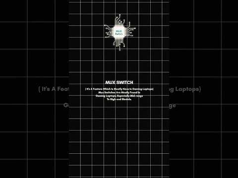 What Is MUX Switch?🧐#shortvideo #shorts #viral #technology #tech #laptop #gaminglaptop #laptopvspc