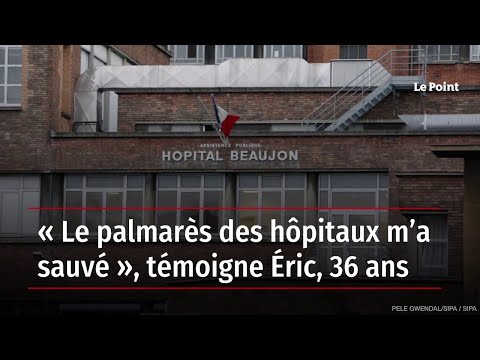 « Le palmarès des hôpitaux m’a sauvé », témoigne Éric, 36 ans