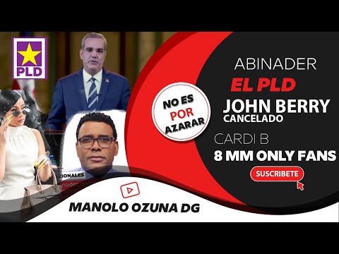 NO ES POR AZARAR - EL PRESIDENTE ACABA AL PLD - CARDI B 8 MILLONES EN ONLY FANS - JOHN BERRY