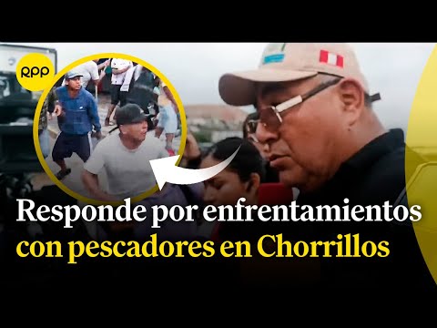 Chorrillos: Gerente de Seguridad Ciudadana declara tras enfrentamientos entre pescadores y serenazgo