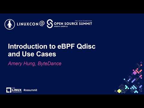 Introduction to eBPF Qdisc and Use Cases - Amery Hung, ByteDance