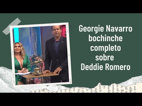 Georgie Navarro y el bochinche de Deddie Romero completo