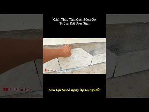 Cách tháo tấm gạch men ốp tường rất đơn giản 👌👌 #levanloc #meohay #thanhmeovn