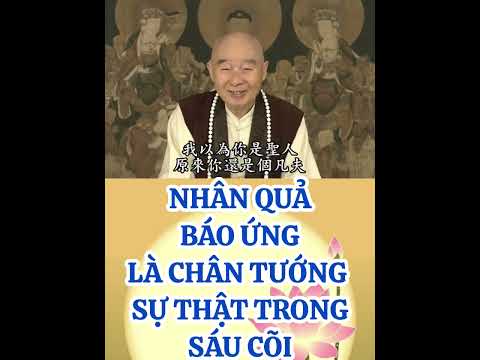 NHÂN QUẢ BÁO ỨNG LÀ CHÂN TƯỚNG SỰ THẬT TRONG SÁU CÕI