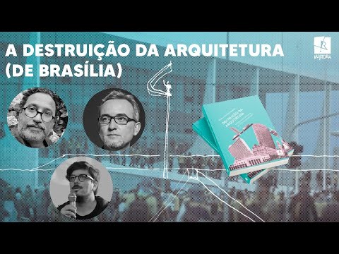 Destruição da Arquitetura (de Brasília)