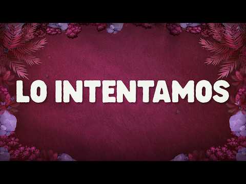 Espinoza Paz - Lo Intentamos (Letra/Lyrics)