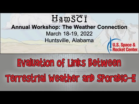 HamSCI Workshop 2022: Evaluation of Links Between Terrestrial Weather and Sporadic-E