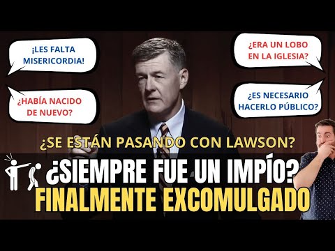 Finalmente Excomulgado ¿Se Están Pasando Con Lawson? ? Juan Manuel Vaz