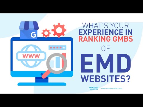 What's Your Experience In Ranking GMBs Of EMD Websites