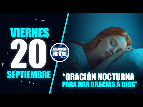 VIERNES 20 DE SEPTIEMBRE  ORACIÓN PARA DAR GRACIAS A DIOS 