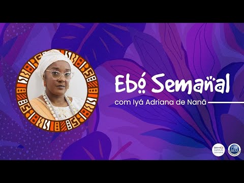 Paz e Bem #2164 - Ebó Semanal - Ep.27 (Iyá Adriana de Nanã) - 17.Out.24