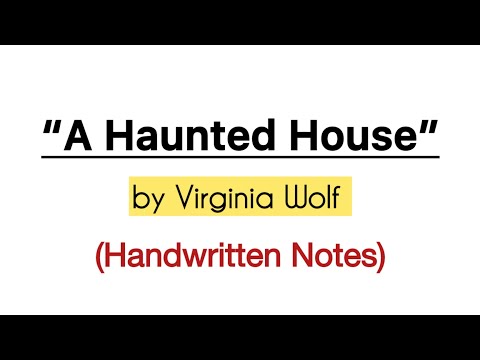 A haunted house by Virginia Woolf | Handwritten Summary | ENG-402 | 20th century fiction and prose