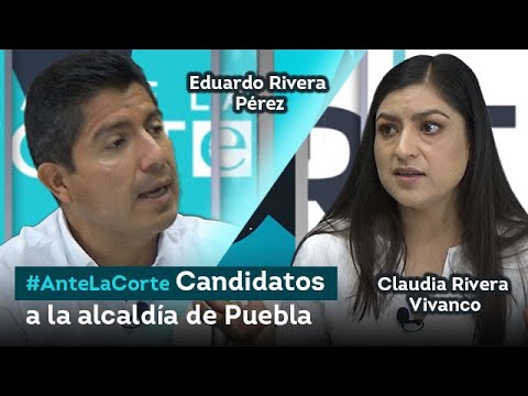 #AnteLaCorte | ? Claudia Rivera  y Eduardo Rivera, candidatos a la presidencia municipal de Puebla,