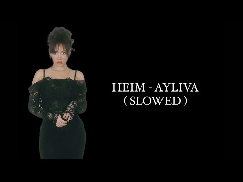 AYLIVA - HEIM (SLOWED)