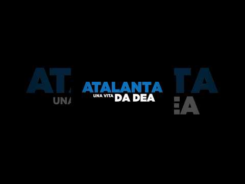 Atalanta. Una vita da Dea | Coming soon