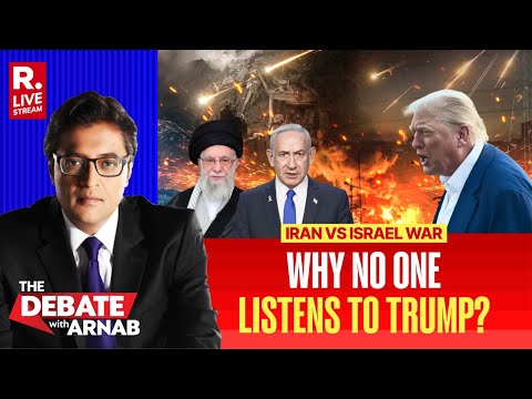 Debate With Arnab LIVE: Trump Announces Israel -Iran Ceasefire But Two Waring Nations Don’t Care