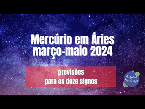 O impacto mental de MERCÚRIO EM ÁRIES para os doze signos em 2024