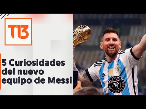 Messimanía: Las 5 curiosidades del Inter de Miami, el nuevo equipo de Lionel Messi