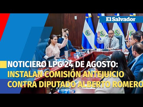 Noticiero LPG 24 de agosto: Instalan comisión antejuicio contra diputado Alberto Romero