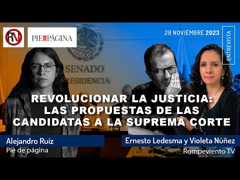 Revolucionar la Justicia: las propuestas de las candidatas a la Suprema Corte