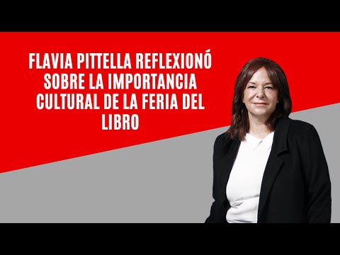 Flavia Pittella reflexionó sobre la importancia cultural de la Feria del Libro