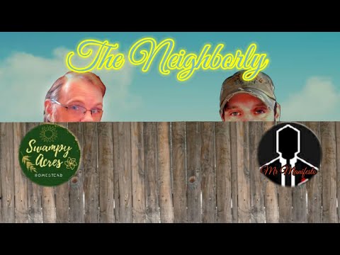 The Neighborly.. ep 10 Hang out and chit chat